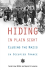 Image for Hiding in Plain Sight: Eluding the Nazis in Occupied France