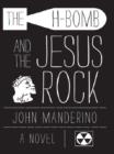Image for The H-bomb and the Jesus rock