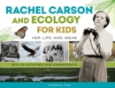 Image for Rachel Carson and ecology for kids  : her life and ideas, with 21 activities and experiments