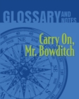 Image for Carry On, Mr. Bowditch Glossary and Notes : Carry on, Mr. Bowditch