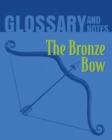 Image for The Bronze Bow Glossary and Notes : The Bronze Bow