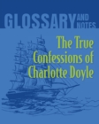 Image for The True Confessions of Charlotte Doyle Glossary and Notes : The True Confessions of Charlotte Doyle