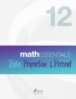 Image for Math Essentials 12 : Ratio, Proportion &amp; Percent