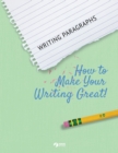 Image for Writing Paragraphs : How to Make Your Writing Great!