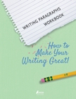 Image for Writing Paragraphs Workbook : How to Make Your Writing Great!
