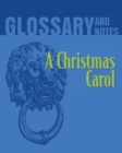Image for A Christmas Carol Glossary and Notes : A Christmas Carol