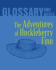 Image for The Adventures of Huckleberry Finn Glossary and Notes : The Adventures of Huckleberry Finn