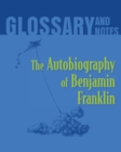 Image for Autobiography of Benjamin Franklin Glossary and Notes : The Autobiography of Benjamin Franklin