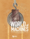 Image for World of Machines -An Introduction to Simple Machines for Young Scientists