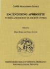 Image for Engendering Aphrodite  : women and society in Ancient Cyprus