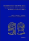 Image for Crossroads and boundaries  : the archaeology of past and present in the Malloura Valley, Cyprus