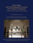 Image for Bayt Farhi and the Sephardic palaces of Ottoman Damascus in the late 18th and 19th centuries