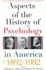 Image for Aspects of the History of Psychology in America, 1892-1992 : Papers Presented at a Workshop Held by the Psychology Section of the New York Academy of Sciences on February 15, 1992 in New York, New Yor
