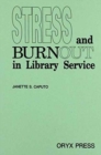 Image for Stress and Burnout in Library Service