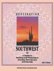 Image for DESTINATION SOUTHWEST : A Guide to Retiring and Wintering in Arizona, New Mexico, and Nevada