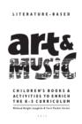 Image for Literature-Based Art &amp; Music : Children&#39;s Books &amp; Activities to Enrich the K-5 Curriculum