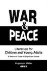 Image for War &amp; Peace Literature for Children and Young Adults : A Resource Guide to Significant Issues