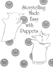 Image for Storytelling Made Easy with Puppets