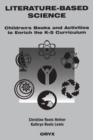 Image for Literature-Based Science : Children&#39;s Books and Activities to Enrich the K-5 Curriculum