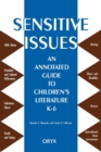 Image for Sensitive Issues : An Annotated Guide to Children&#39;s Literature K-6