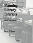 Image for Planning Library Interiors : The Selection of Furnishings for the 21st Century, 2nd Edition