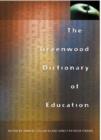 Image for The Greenwood Dictionary of Education