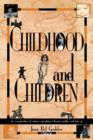 Image for Childhood and Children : A Compendium of Customs, Superstitions, Theories, Profiles, and Facts