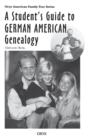 Image for A Student&#39;s Guide to German American Genealogy