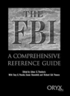 Image for The FBI : A Comprehensive Reference Guide