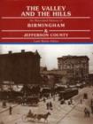 Image for The Valley and the Hills : An Illustrated History of Birmingham and Jefferson County