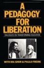 Image for A Pedagogy for Liberation : Dialogues on Transforming Education