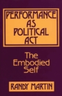 Image for Performance as Political Act