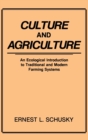 Image for Culture and Agriculture : An Ecological Introduction to Traditional and Modern Farming Systems