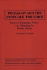 Image for Pedagogy and the Struggle for Voice : Issues of Language, Power, and Schooling for Puerto Ricans