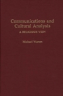 Image for Communications and Cultural Analysis : A Religious View