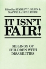 Image for It Isn&#39;t Fair! : Siblings of Children with Disabilities