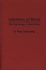 Image for Growing Up Male : The Psychology of Masculinity