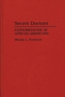 Image for Secret Doctors : Ethnomedicine of African Americans