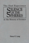 Image for Silence of the Spheres : The Deaf Experience in the History of Science