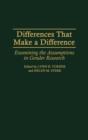 Image for Differences That Make a Difference : Examining the Assumptions in Gender Research