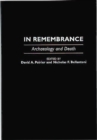 Image for In Remembrance : Archaeology and Death