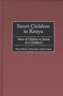 Image for Street children in Kenya  : voices of children in search of a childhood