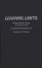 Image for Learning Limits : College Women, Drugs, and Relationships