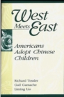 Image for West Meets East : Americans Adopt Chinese Children
