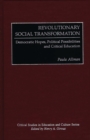 Image for Revolutionary Social Transformation : Democratic Hopes, Political Possibilities and Critical Education