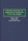 Image for Evaluating, Improving, and Judging Faculty Performance in Two-Year Colleges