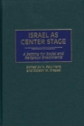 Image for Israel as Center Stage : A Setting for Social and Religious Enactments