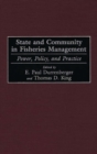 Image for State and Community in Fisheries Management : Power, Policy, and Practice