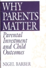 Image for Why Parents Matter : Parental Investment and Child Outcomes