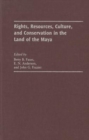 Image for Rights, Resources, Culture, and Conservation in the Land of the Maya